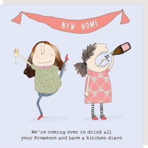 Kitchen Disco Home new home card. Two ladies one dancing holding a glass of Prosecco and one drinking Prosecco from the bottle. Caption: New Home. We're coming over to drink all your Prosecco and have a kitchen disco.