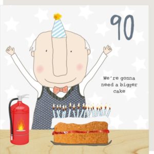 Boy 90 Cake 90th birthday card. 'We're gonna need a bigger cake.'