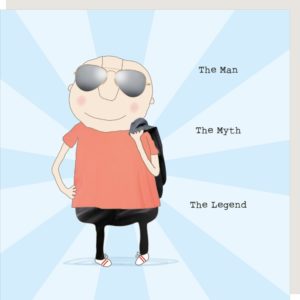 The Myth birthday card for him. Caption: 'The Man. The Myth. The Legend.'