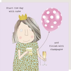 Start The Day birthday card for her. Caption: 'Start the day with cake, and finish with champagne.'