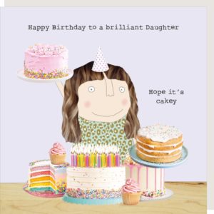 Daughter Cakey birthday card for Daughter. Caption: 'Happy Birthday to a brilliant Daughter. Hope it's cakey.'